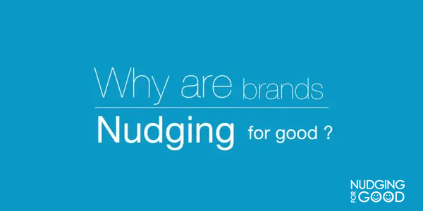 why-are-brands-nudging-for-good