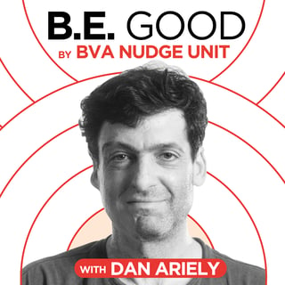 BE Good Podcast Dan Ariely